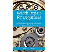 Harold C. Kelly Watch Repair for Beginners (Tascabile)