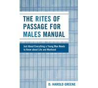 Harold D. Greene The Rites of Passage for Males Manual (Tascabile)
