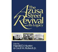 Harold D. Hunter Cecil Robec The Azusa Street Revival and Its Legac (Tascabile)