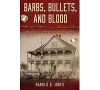 Harold D. Jobes Barbs, Bullets, and Blood (Copertina rigida)