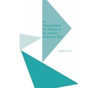 Harold D. Roth A Companion to Angus C.Graham's ""Chuang Tzu (Tascabile)