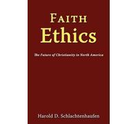 Harold D. Schlachtenhaufen Faith Ethics (Tascabile)