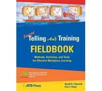 Harold D. Stolovitch Beyond Telling Ain't Training Fieldbook (Tascabile)
