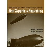 The Golden Age of the Great Passenger Airships: Graf Zeppelin and Hindenburg