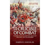 Harold E. Raugh The Crucible of Combat: Perspectives on Briti (Copertina rigida)