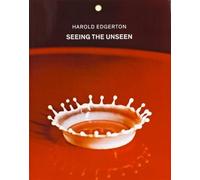 Harold Edgerton Harold Edgerton: Seeing the Unseen (Copertina rigida)