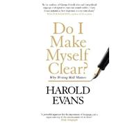 Harold Evans Do I Make Myself Clear? (Tascabile)