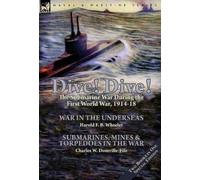 Harold F B Wheeler Dive Dive-The Submarine War During the (Copertina rigida)