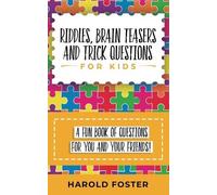 Harold Foster Riddles, Brain Teasers, and Trick Questions for Kids (Tascabile)