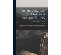 Harold Frank Wallac The big Game of Central and Western Chin (Copertina rigida)
