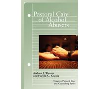 Harold G. Koenig Pastoral Care of Alcohol Abusers (Tascabile)