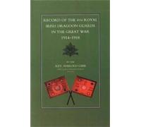 Harold Gibb Record of the 4th Royal Irish Dragoon Guards in the Grea (Tascabile)
