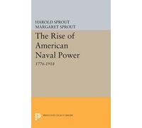 Harold Hance Sprout Margaret T. Sprout Rise of American Naval Power (Tascabile)