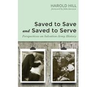 Harold Hill Saved to Save and Saved to Serve (Copertina rigida)