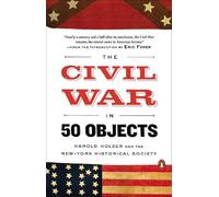 Harold Holzer The Civil War in 50 Objects (Tascabile)