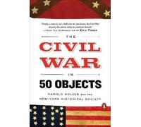Harold Holzer The Civil War in 50 Objects (Tascabile)