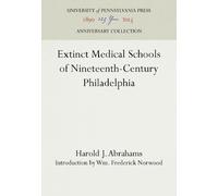Harold J. Abrah Extinct Medical Schools of Nineteenth-Century (Copertina rigida)