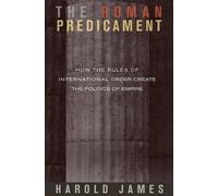 Harold James The Roman Predicament (Tascabile)