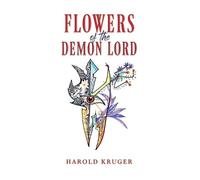 Harold Kruger Flowers of the Demon Lord (Copertina rigida)