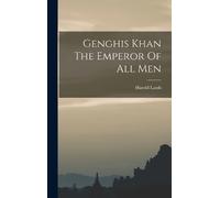 Harold Lamb Genghis Khan The Emperor Of All Men (Copertina rigida)