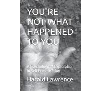 Harold Lawrence You're Not What Happened to You (Tascabile)