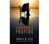 Harold M Best Dumbfounded Praying (Tascabile)
