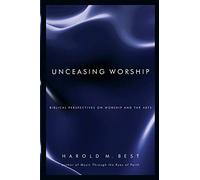 Harold M. Best Unceasing Worship: Biblical Perspectives on Worship a (Tascabile)