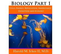 Harold M Ickes II M D Biology Part 1 (Tascabile)