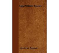 Harold M. Peppard Sight Without Glasses (Tascabile)