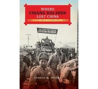 Harold M. Tanner Where Chiang Kai-shek Lost China (Copertina rigida)