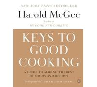 Harold McGee Keys to Good Cooking (Tascabile)