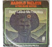 HAROLD MELVIN & BLUENOTES Don't Leave Me This Way 7"