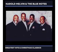 Harold Melvin & The Blue Notes' Greatest Hits & Christmas Classics
