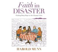 Faith in Disaster: Finding Deep Hope in the Climate Crisis