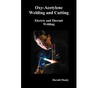 Harold P. Manly "Oxy-Acetylene Welding and Cutting, Electric (Copertina rigida)