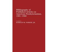 Harold Parker Bibliography of Published Articles on American (Copertina rigida)