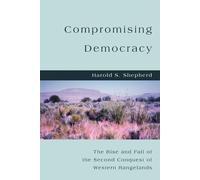 Harold S Shepherd Compromising Democracy (Tascabile)