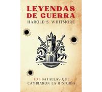 Harold S Whitmore Leyendas de Guerra (Tascabile)