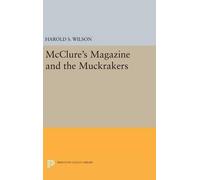 Harold S. Wilson McClure's Magazine and the Muckrakers (Copertina rigida)