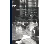 Harold Saxton 1889- Burr The Neural Basis of Human Behavior (Tascabile)