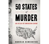 Harold Schechter 50 States of Murder (Tascabile)