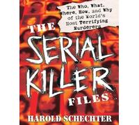 Harold Schechter The Serial Killer Files (Tascabile)