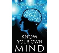 Harold Sherman Know Your Own Mind (Tascabile)