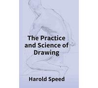 Harold Speed The Practice And Science Of Drawing (Copertina rigida)