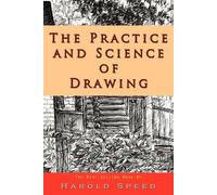 Harold Speed The Practice and Science of Drawing (Tascabile)