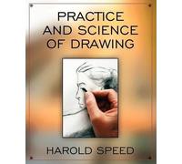 Harold Speed The Practice and Science of Drawing (Tascabile)
