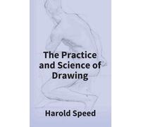 Harold Speed The Practice And Science Of Drawing (Tascabile)