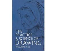Harold Speed The Practice and Science of Drawing (Tascabile)