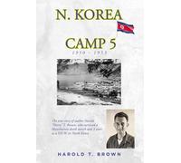Harold T Brown N. Korea Camp 5 (Tascabile)