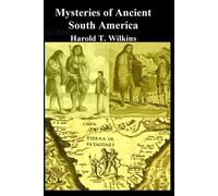 Harold T Wilkins Mysteries of Ancient South America (Tascabile)